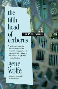 The Fifth Head of Cerberus: Three Novellas, Paperback/Gene Wolfe