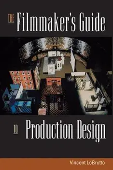 The Filmmaker's Guide to Production Design, Paperback/Vincent LoBrutto