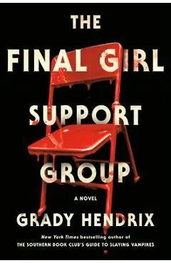 The Final Girl Support Group - Grady Hendrix