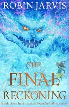 The Final Reckoning. Book Three of The Deptford Mice, Paperback/Robin Jarvis