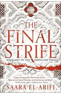 The Final Strife: Book One of the Ending Fire Trilogy - Saara El-arifi