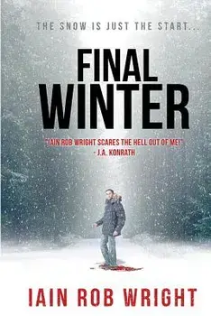 The Final Winter, Paperback/Iain Rob Wright