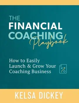 The Financial Coaching Playbook, Paperback/Kelsa Dickey