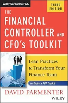 The Financial Controller and CFO's Toolkit: Lean Practices to Transform Your Finance Team, Hardcover/David Parmenter