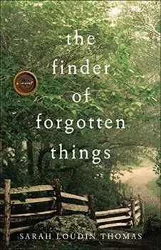 The Finder of Forgotten Things, Paperback/Sarah Loudin Thomas