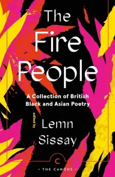 The Fire People : A Collection of British Black and Asian Poetry/***