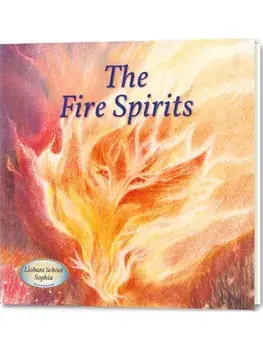 The Fire Spirits. An Illustrated Children's Book, a story from "Liobani: I Advise — Do You Accept?", Paperback/Gabriele Publishing