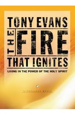 The Fire That Ignites - Tony Evans