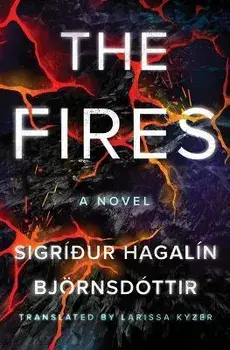 The Fires. A Novel, Paperback/Sigridur Hagalin Bjoernsdottir