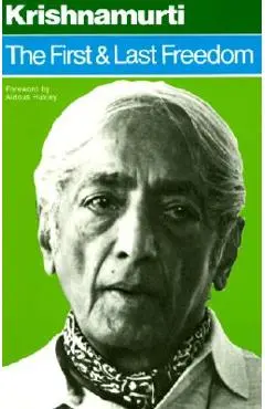 The First and Last Freedom - Jiddu Krishnamurti