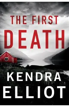 The First Death - Kendra Elliot