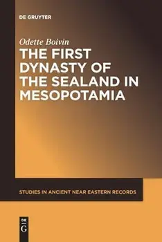 The First Dynasty of the Sealand in Mesopotamia, Paperback/Odette Boivin