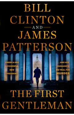The First Gentleman: A Thriller - James Patterson