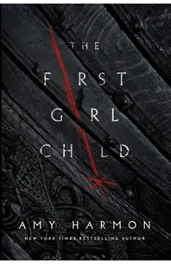 The First Girl Child - Amy Harmon