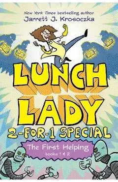 The First Helping (Lunch Lady Books 1 & 2): The Cyborg Substitute and the League of Librarians - Jarrett J. Krosoczka