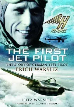 The First Jet Pilot. The Story of German Test Pilot Erich Warsitz, Paperback/Lutz Warsitz