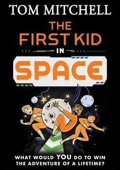 The First Kid in Space, Paperback/Tom Mitchell