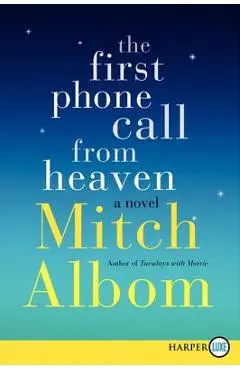 The First Phone Call from Heaven - Mitch Albom