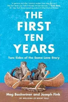 The First Ten Years: Two Sides of the Same Love Story, Paperback/Joseph Fink