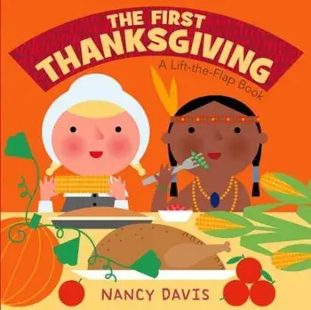 The First Thanksgiving: A Lift-The-Flap Book, Hardcover/Kathryn Lynn Davis