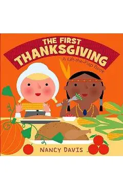 The First Thanksgiving: A Lift-The-Flap Book - Kathryn Lynn Davis