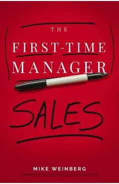 The First-Time Manager: Sales - Mike Weinberg