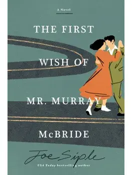The First Wish of Mr. Murray McBride. A Novel, Paperback/Joe Siple