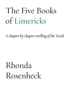 The Five Books of Limericks: A chapter-by-chapter retelling of the Torah, Paperback/Rhonda Rosenheck