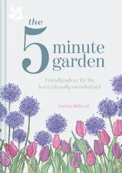 The Five Minute Garden, Hardcover/Laetitia Maklouf