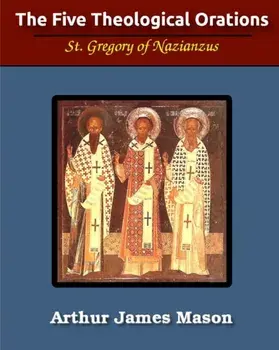 The Five Theological Orations (Illustrated), Paperback/St Gregory Nazianzen