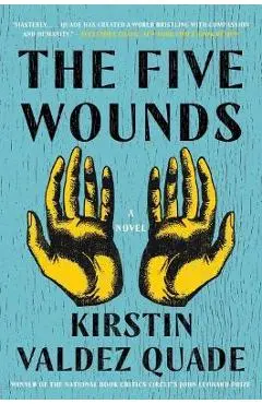 The Five Wounds - Kirstin Valdez Quade