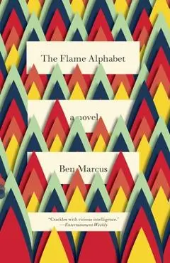 The Flame Alphabet - Ben Marcus