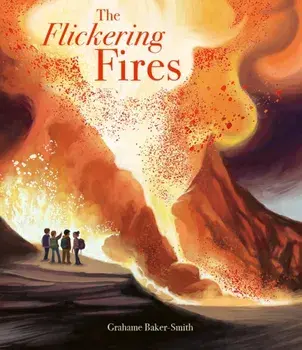 The Flickering Fires, Hardback/Grahame Baker-Smith