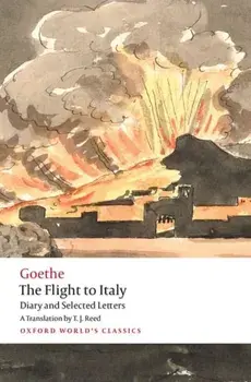 The Flight to Italy. Diary and Selected Letters, Paperback/Johann Wolfgang von Goethe
