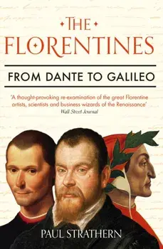 The Florentines. From Dante to Galileo, Main, Paperback/Paul Strathern