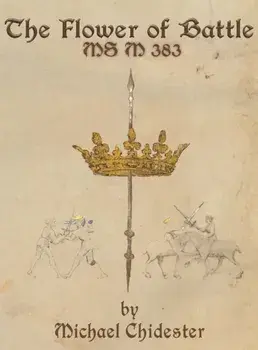 The Flower of Battle: MS M 383, Hardcover/Michael Chidester