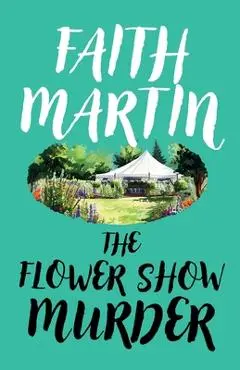 The Flower Show Murder - Faith Martin