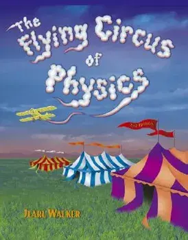 The Flying Circus of Physics, Paperback/Jearl Walker