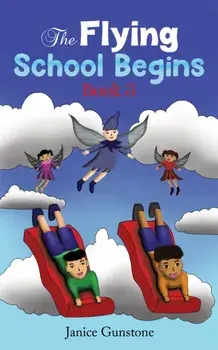 The Flying School Begins. Book 3, Paperback/Janice Gunstone