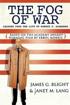 The Fog of War: Lessons from the Life of Robert S. McNamara, Paperback/James G. Blight