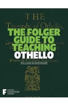 The Folger Guide to Teaching Othello - Peggy O'brien