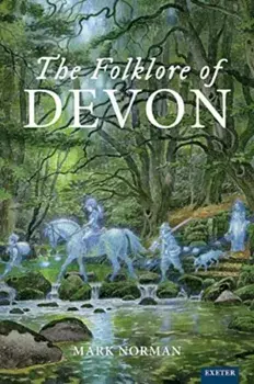 The Folklore of Devon, Paperback/Mark Norman
