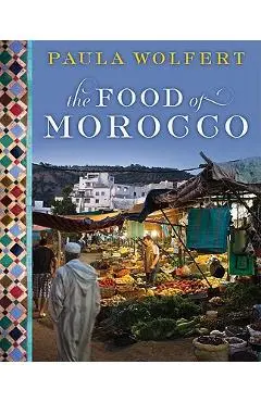 The Food of Morocco - Paula Wolfert