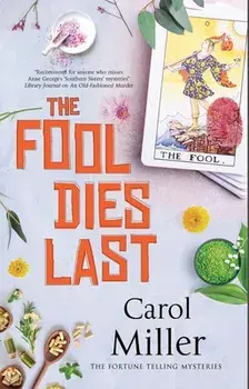 The Fool Dies Last. Main, Paperback/Carol Miller