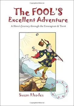 The Fool's Excellent Adventure: A Hero's Journey Through the Enneagram & Tarot, Paperback/Susan Rhodes