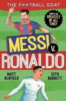 The Football GOAT: Messi v Ronaldo. Who is the greatest of all time?, Paperback/Seth Burkett