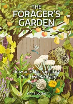 The Forager's Garden, Paperback/Anna Locke