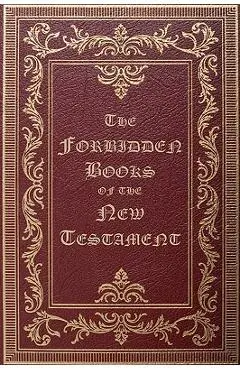 The Forbidden Books of the New Testament - William Wake