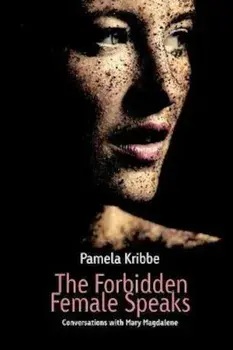 The Forbidden Female Speaks, Paperback/Pamela Kribbe