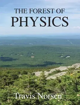 The Forest of Physics, Hardcover/Travis Norsen